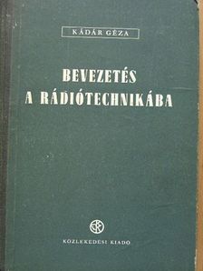 Kádár Géza - Bevezetés a rádiótechnikába [antikvár]
