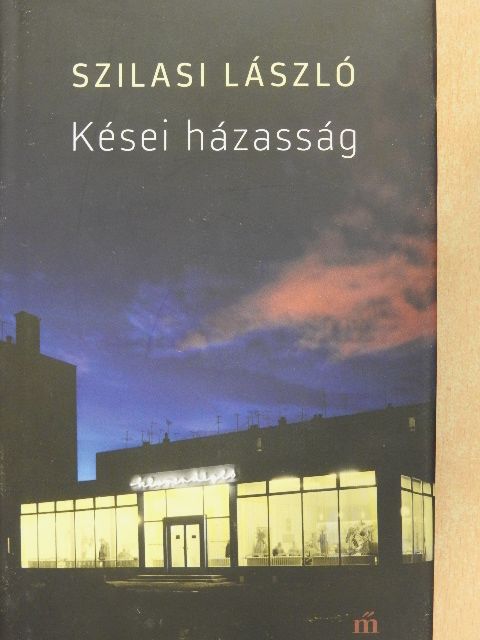Szilasi László - Kései házasság [antikvár]