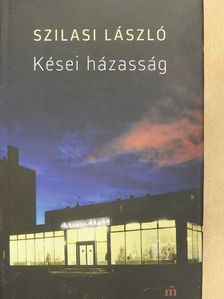 Szilasi László - Kései házasság [antikvár]