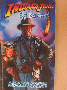 Martin Caidin - Indiana Jones és az égi kalózok [antikvár]