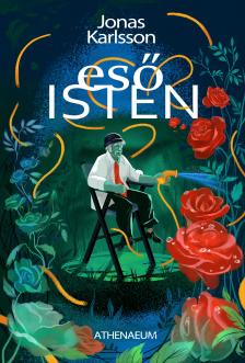 Jonas Karlsson - Esőisten - Kerti mese [eKönyv: epub, mobi]