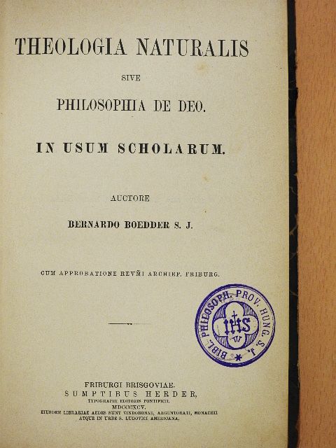 Bernardo Boedder S. J. - Theologia naturalis sive philosophia de deo. [antikvár]