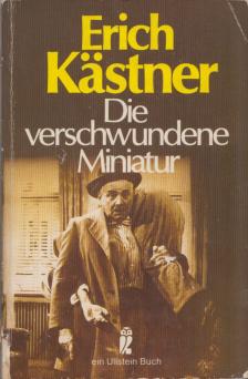 Erich Kästner - Die verschwundene Miniatur [antikvár]