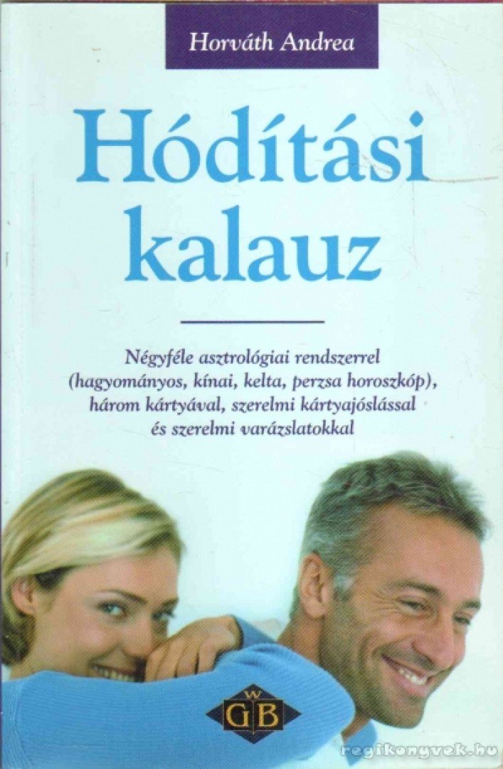 Horváth Andrea - Hódítási kalauz [antikvár]