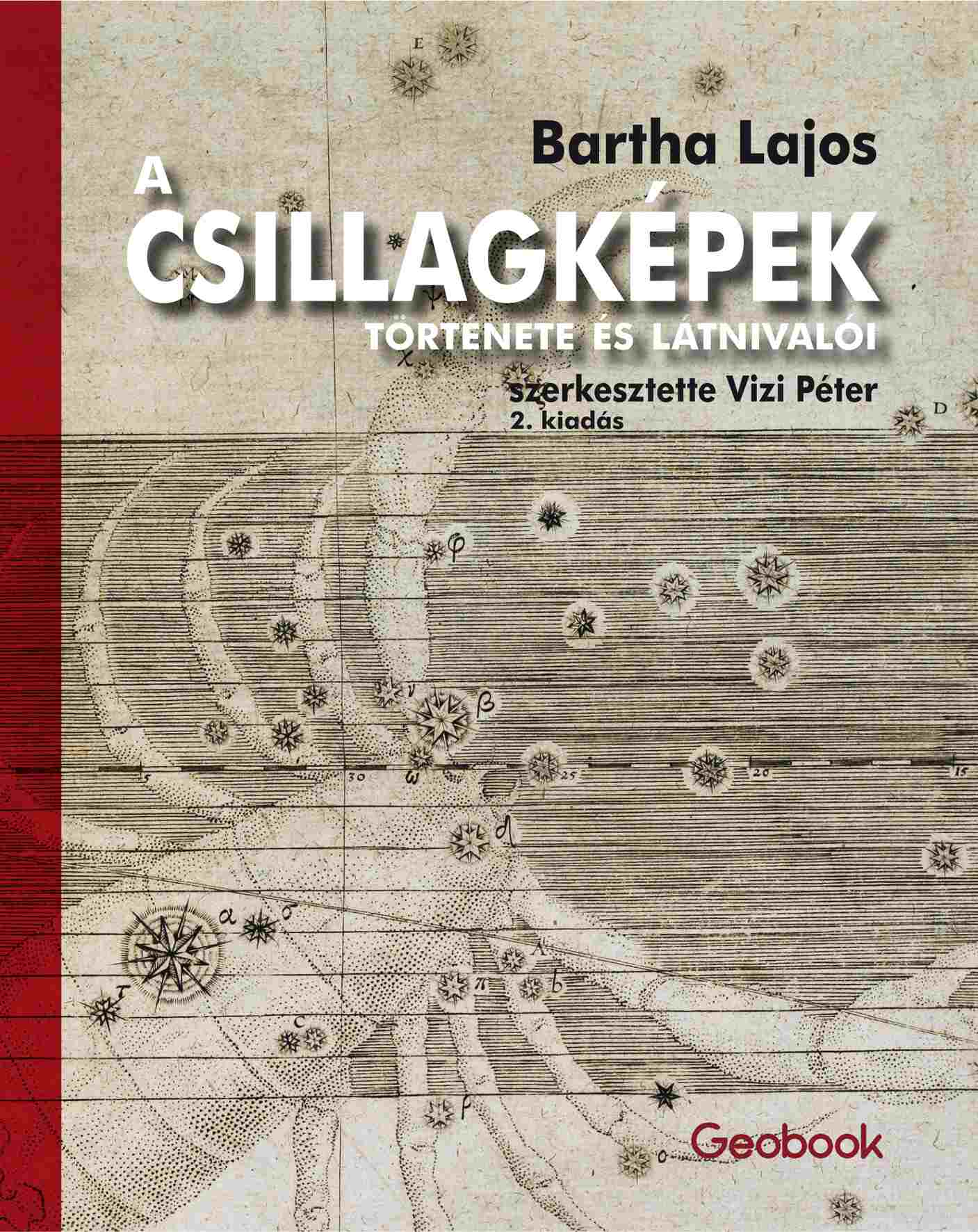Bartha Lajos - A Csillagképek története és látnivalói
