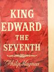 Philip Magnus - King Edward the Seventh [antikvár]