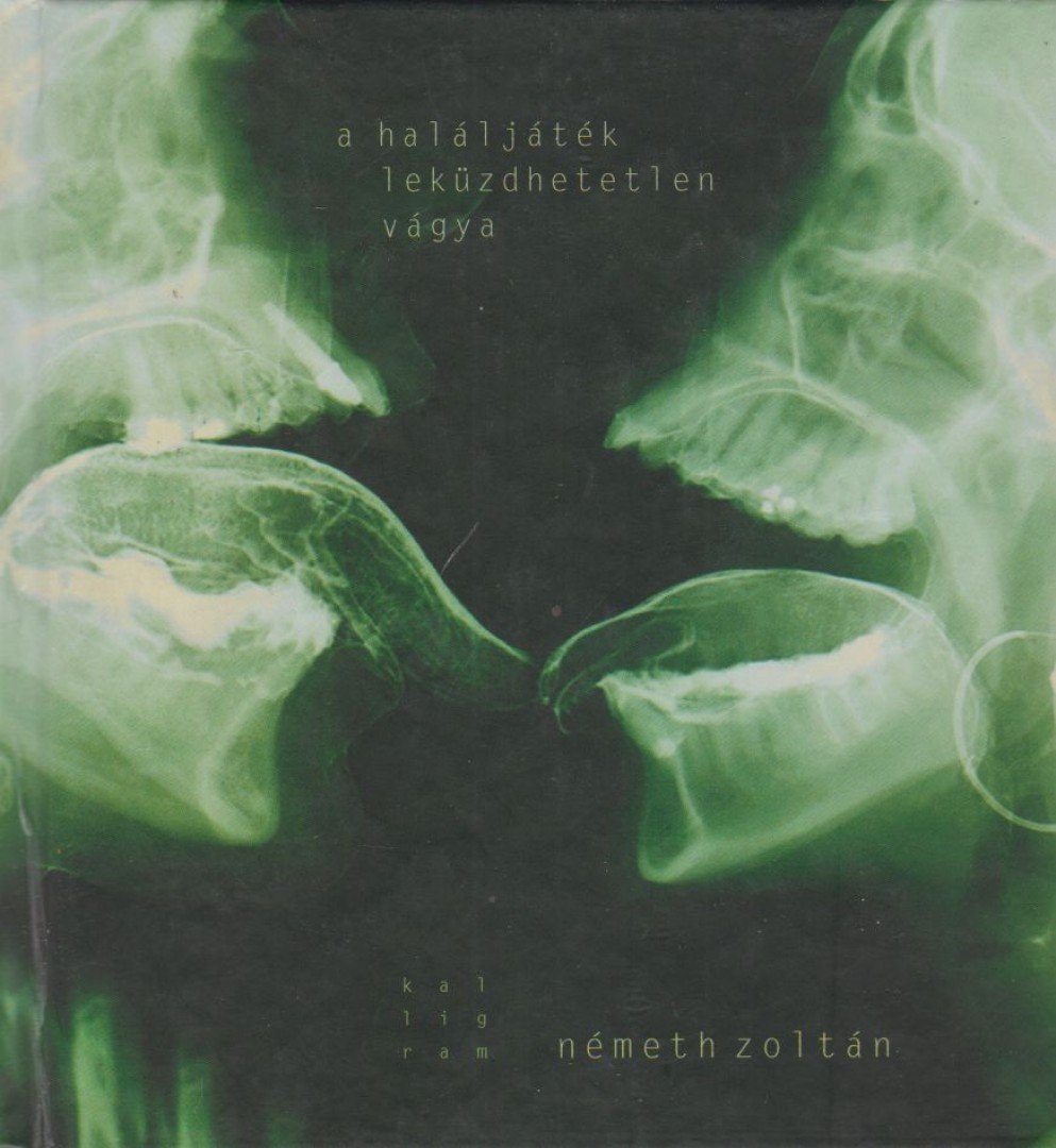 NÉMETH ZOLTÁN - A haláljáték leküzdhetetlen vágya [antikvár]
