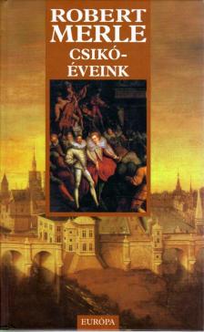 Robert MERLE - Csikóéveink [antikvár]