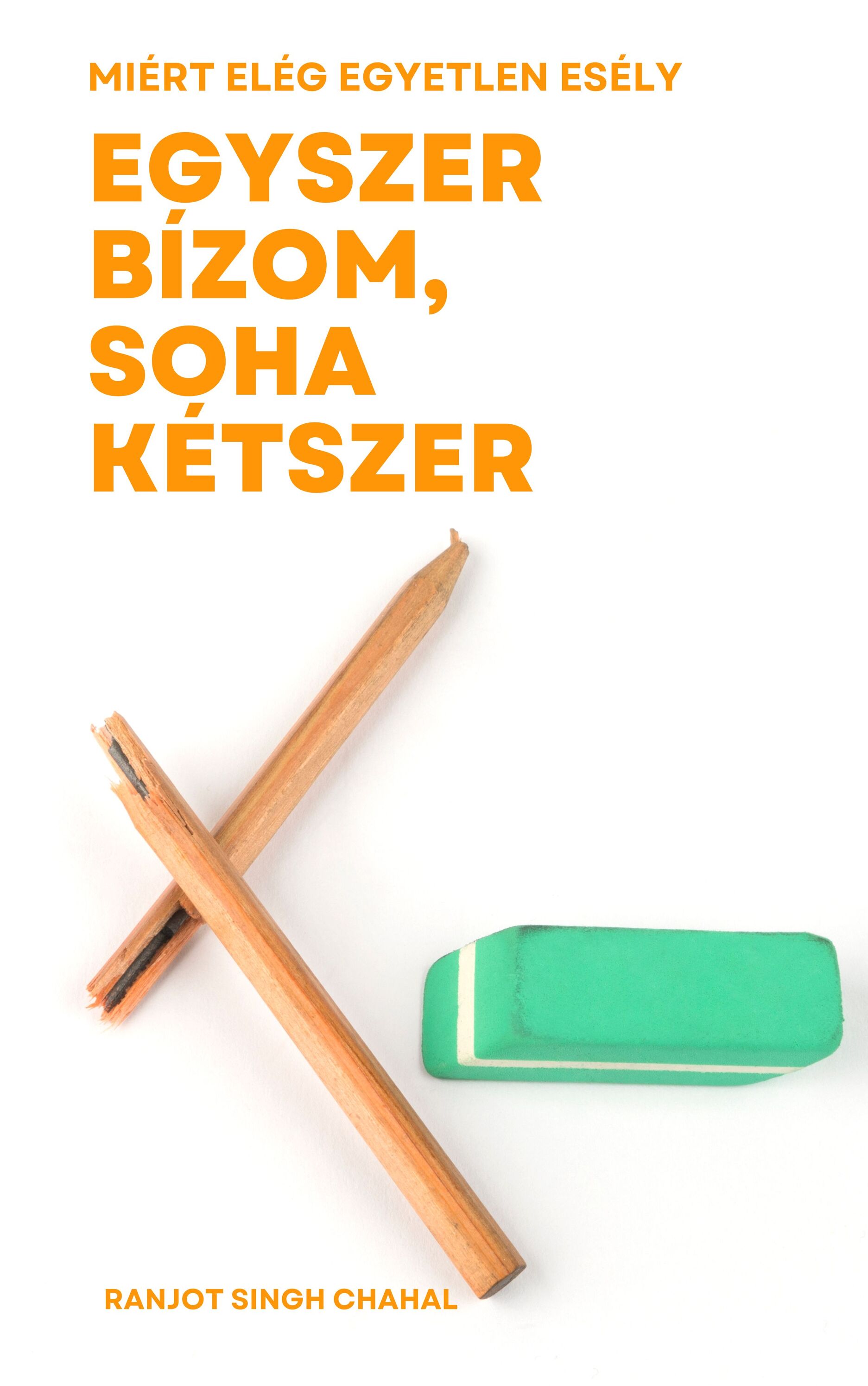 Singh Chahal Ranjot - Egyszer bízom, soha kétszer [eKönyv: epub, mobi]