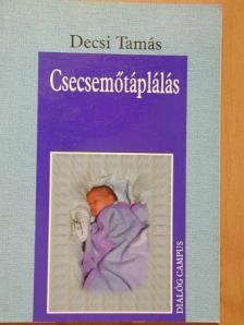 Decsi Tamás - Csecsemőtáplálás [antikvár]