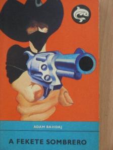 Adam Bahdaj - A fekete sombrero [antikvár]