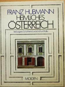 Franz Hubmann - Heimliches Österreich [antikvár]