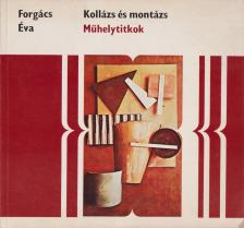 Forgács Éva - Kollázs és montázs [antikvár]