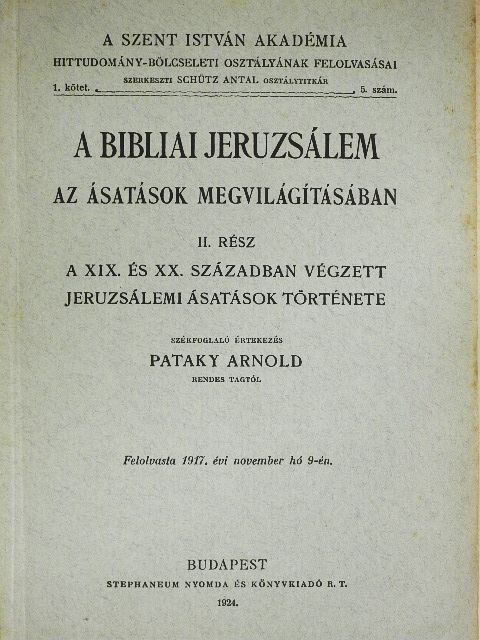 Pataky Arnold - A bibliai Jeruzsálem az ásatások megvilágításában II. [antikvár]