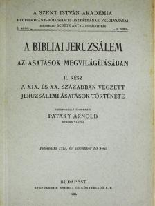 Pataky Arnold - A bibliai Jeruzsálem az ásatások megvilágításában II. [antikvár]