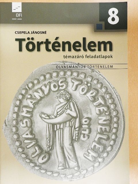 Csepela Jánosné - Történelem 8. - Témazáró feladatlapok [antikvár]