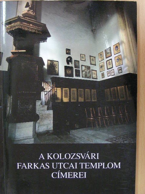 Entz Géza - A kolozsvári Farkas utcai templom címerei [antikvár]