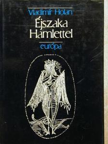Vladimir Holan - Éjszaka Hamlettel [antikvár]