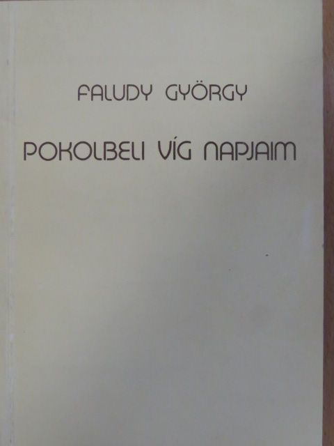 Faludy György - Pokolbeli víg napjaim [antikvár]