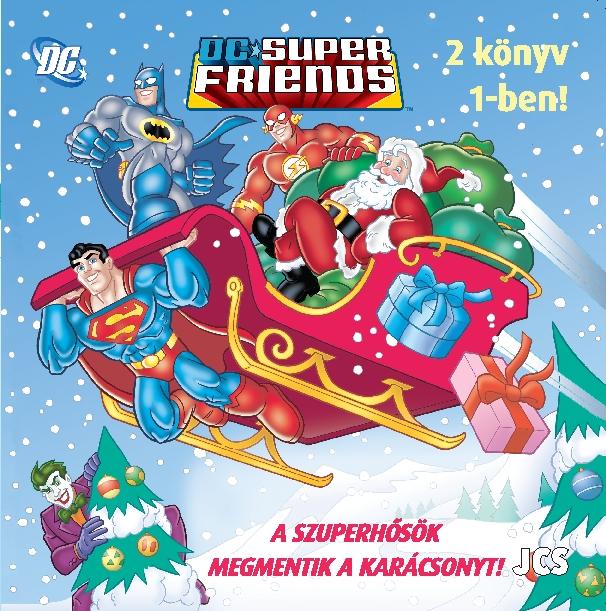 Ismeretlen - DC Szuperbarátok - A Szuperbarátok megmentik a Karácsonyt! [szépséghibás]