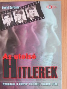 David Gardner - Az utolsó Hitlerek [antikvár]