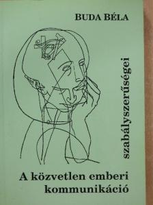 Dr. Buda Béla - A közvetlen emberi kommunikáció szabályszerűségei [antikvár]