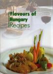 Flavours of Hungary: Recipes [antikvár]