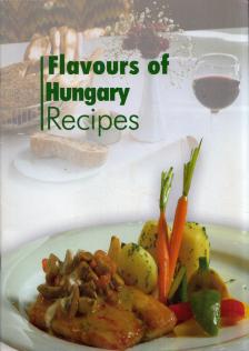 Flavours of Hungary: Recipes [antikvár]
