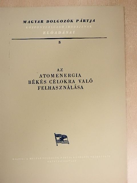 Szamosi Géza - Az atomenergia békés célokra való felhasználása [antikvár]