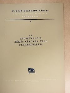 Szamosi Géza - Az atomenergia békés célokra való felhasználása [antikvár]