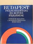 Dr. Horváth Miklós - Budapest felszabadítása és 30 éves fejlődése [antikvár]