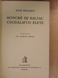 René Benjamin - Honoré de Balzac csodálatos élete [antikvár]