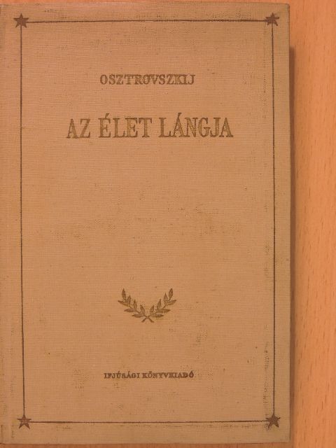 Nyikolaj Alekszejevics Osztrovszkij - Az élet lángja [antikvár]