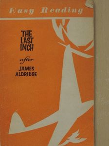 James Aldridge - The last inch [antikvár]