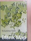 Krisztina Tóth - Blank Map [antikvár]