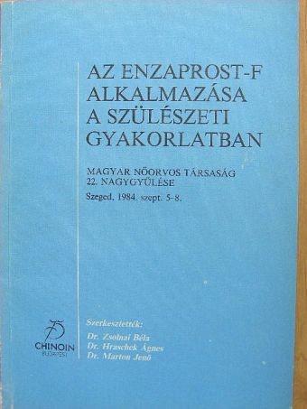 Bagdány S. - Az Enzaprost-F alkalmazása a szülészeti gyakorlatban [antikvár]
