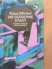 Klaus Möckel - Die gläserne Stadt [antikvár]