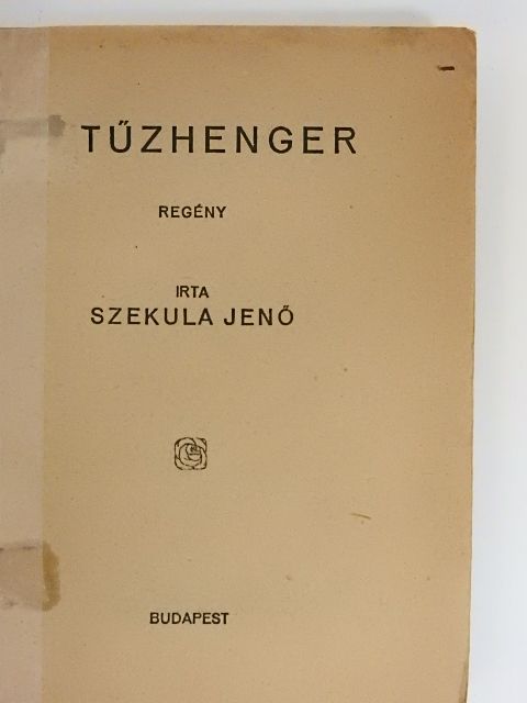 Szekula Jenő - A tűzhenger [antikvár]