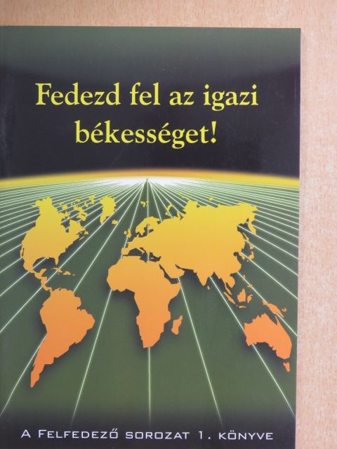 Fedezd fel az igazi békességet! [antikvár]