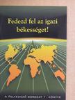 Fedezd fel az igazi békességet! [antikvár]
