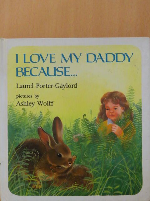 Laurel Porter-Gaylord - I love my daddy because... [antikvár]