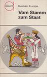 BURCHARD BRENTJES - Vom Stamm zum Staat [antikvár]