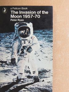 Peter Ryan - The Invasion of the Moon  [antikvár]