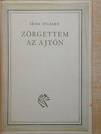Sean O'Casey - Zörgettem az ajtón [antikvár]