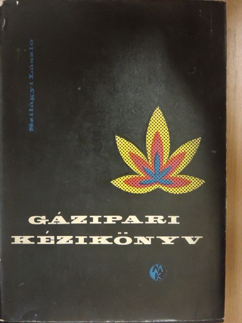 Szilágyi László - Gázipari kézikönyv [antikvár]