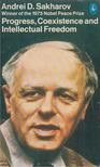 Andrei D. Sakharov - Progress, Coexistence, and Intellectual Freedom [antikvár]