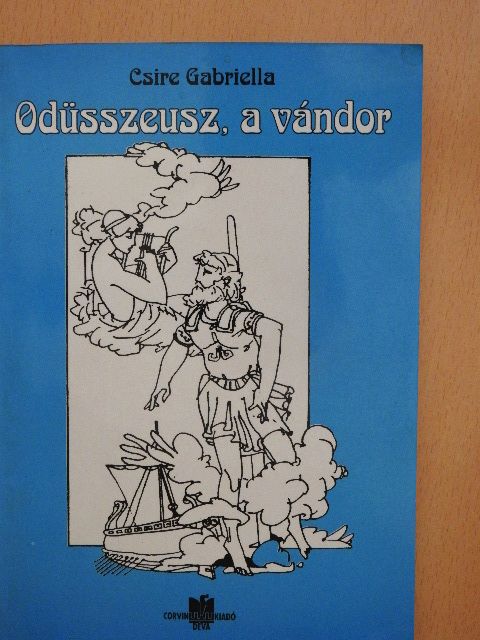 Csire Gabriella - Odüsszeusz, a vándor [antikvár]