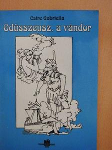 Csire Gabriella - Odüsszeusz, a vándor [antikvár]