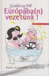 Szalóczy Pál - Európába(n) vezetünk! - Autós és közéleti füstölgések [antikvár]