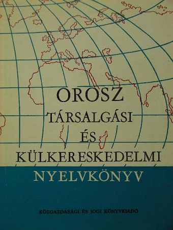 Bokor Rezsőné - Orosz társalgási és külkereskedelmi nyelvkönyv [antikvár]